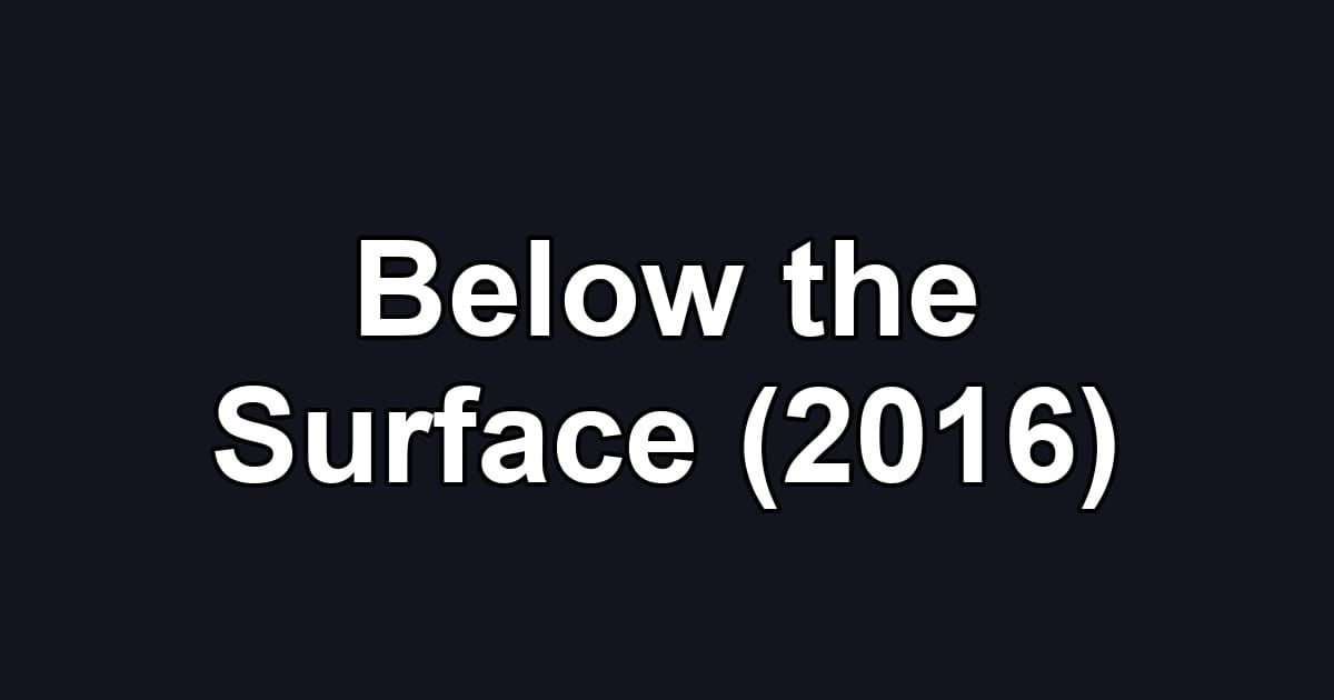 Below the Surface (2016)