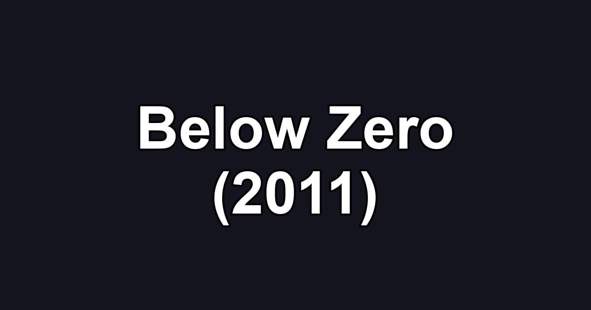 Below Zero (2011)
