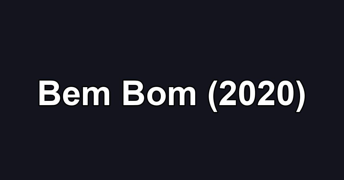 Bem Bom (2020)