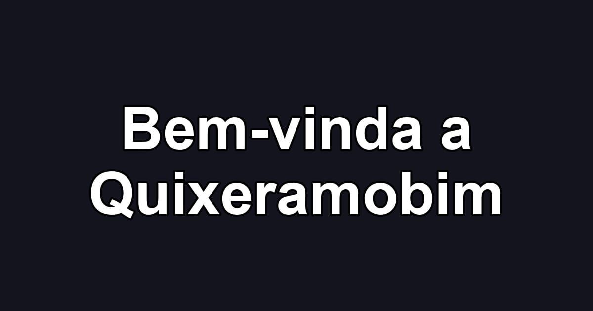 Bem-vinda a Quixeramobim