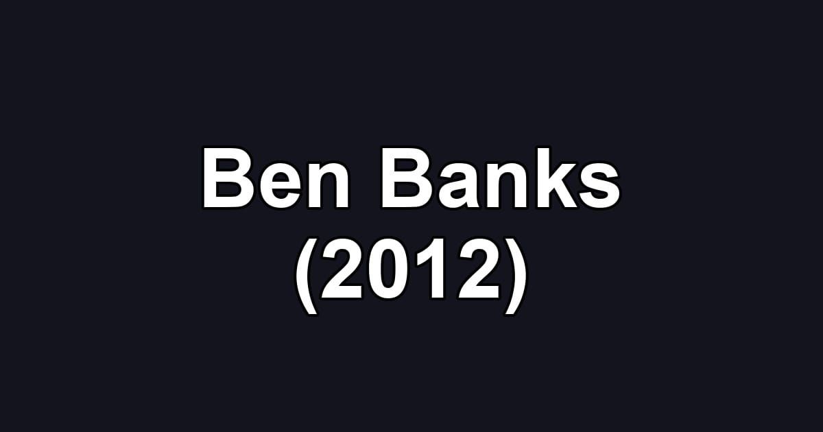 Ben Banks (2012)