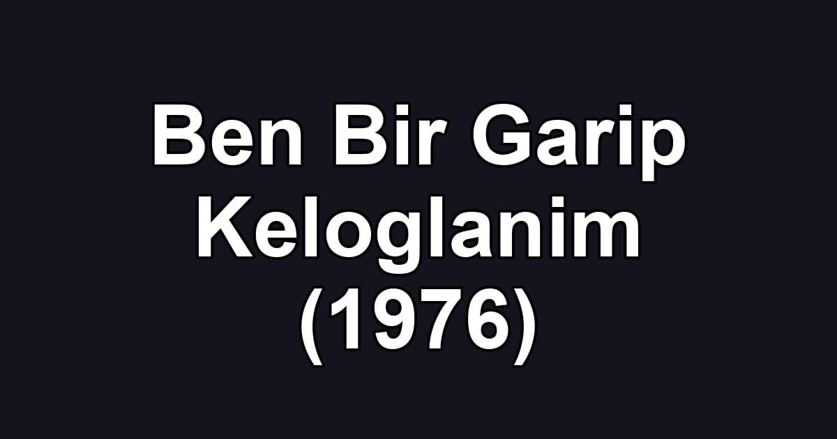 Ben Bir Garip Keloglanim (1976)