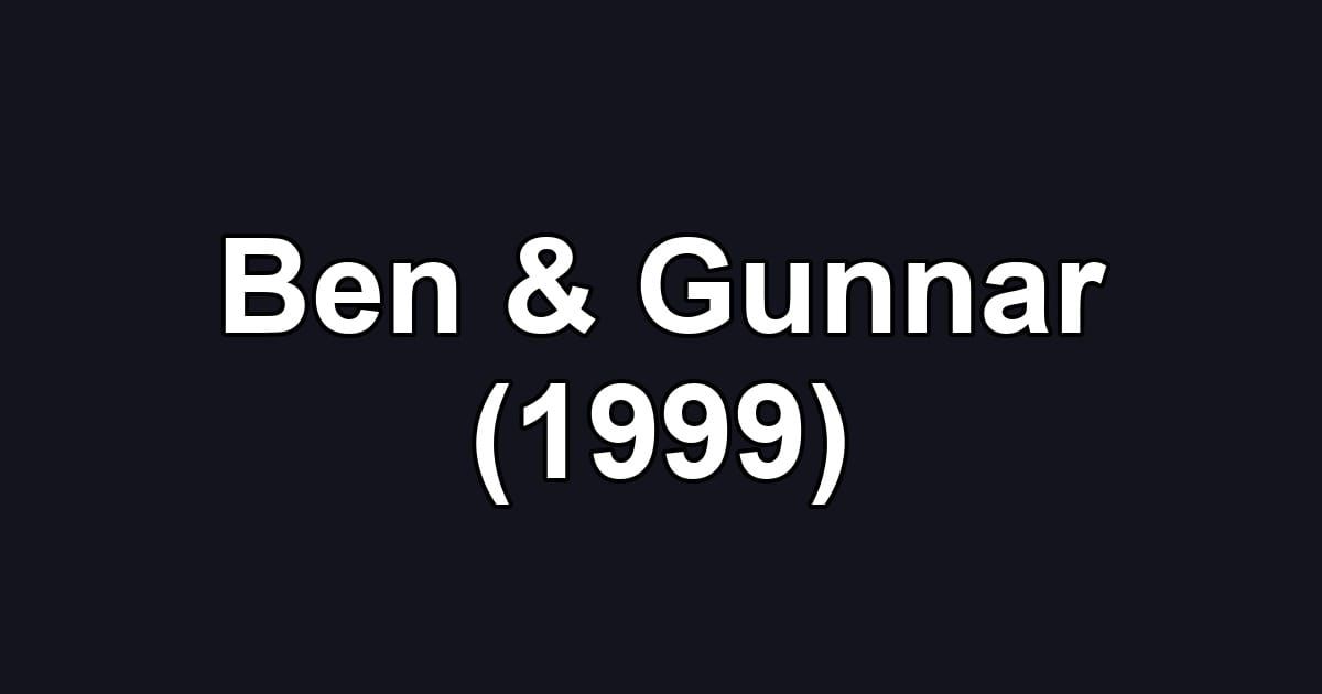 Ben & Gunnar (1999)