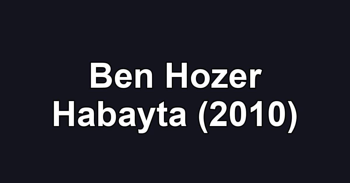 Ben Hozer Habayta (2010)