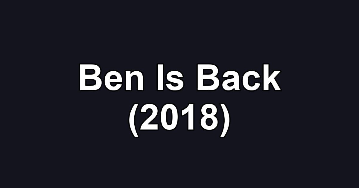 Ben Is Back (2018)