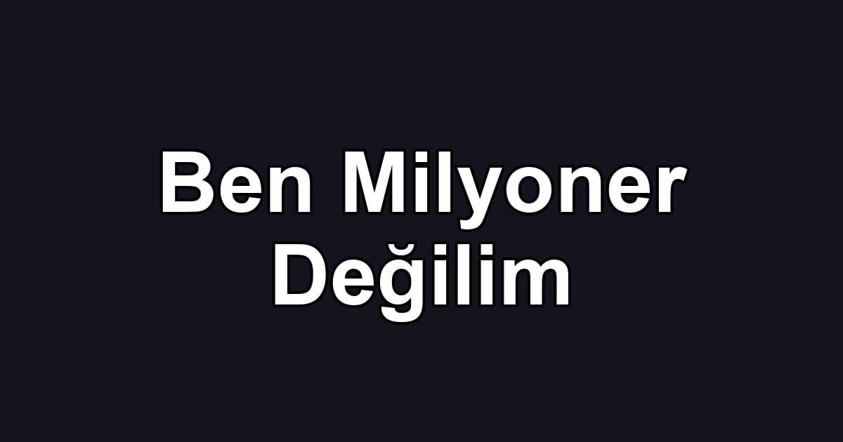Ben Milyoner Değilim