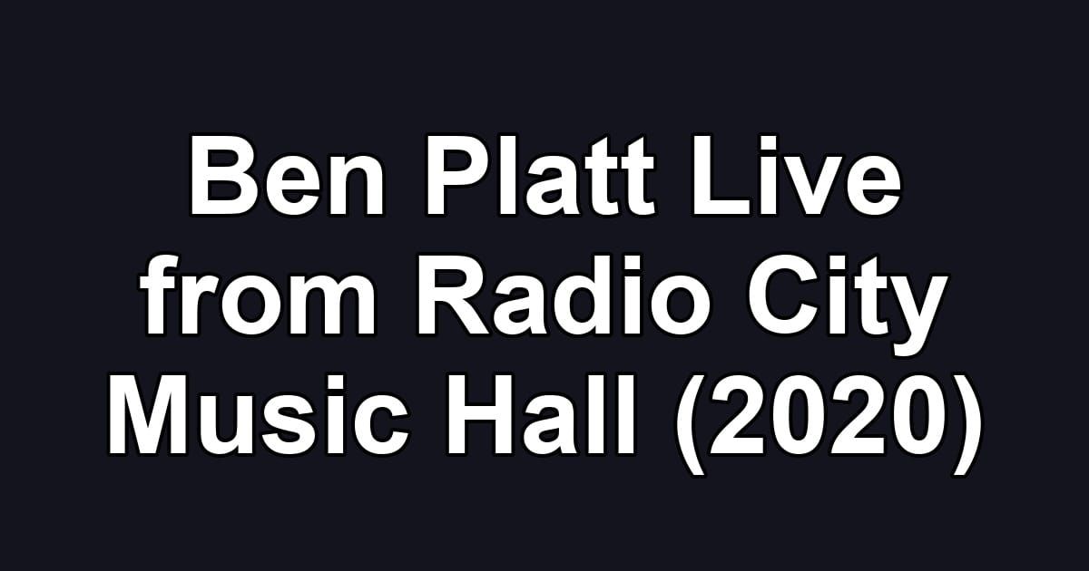 Ben Platt Live from Radio City Music Hall (2020)