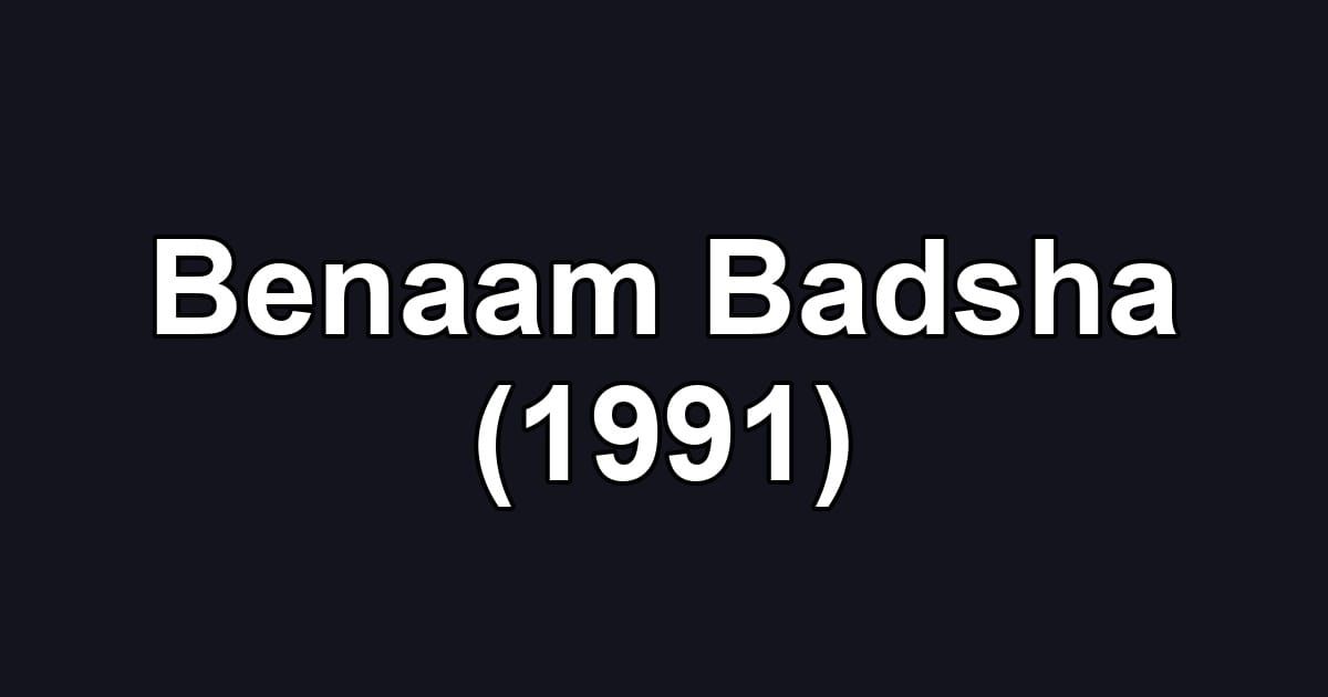 Benaam Badsha (1991)