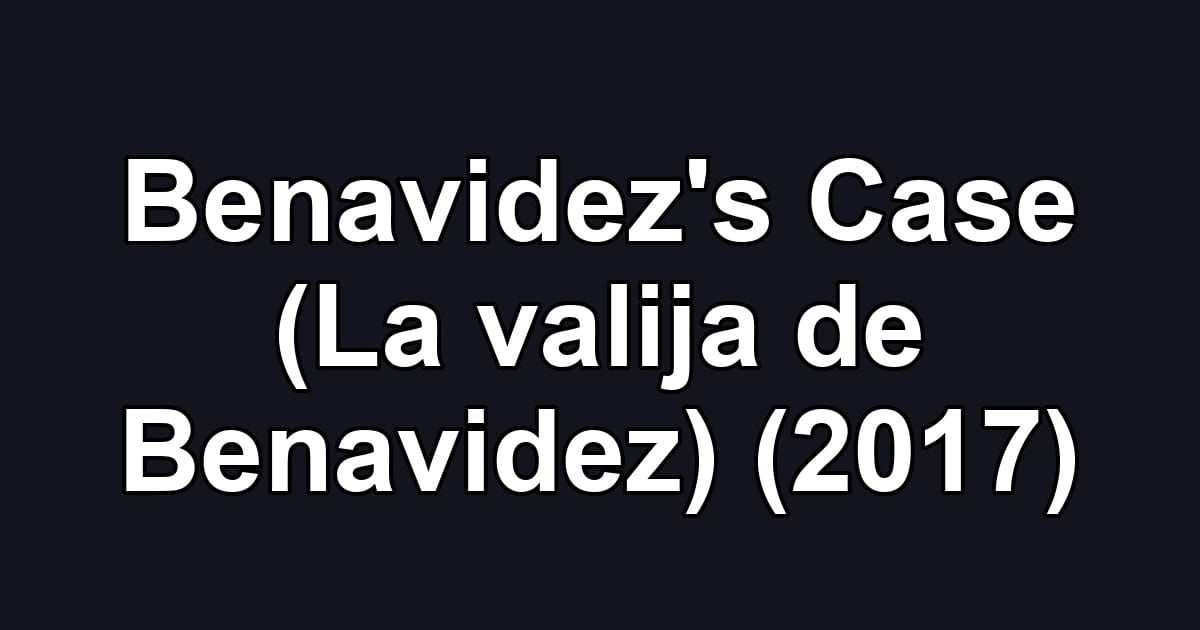 Benavidez's Case (La valija de Benavidez) (2017)