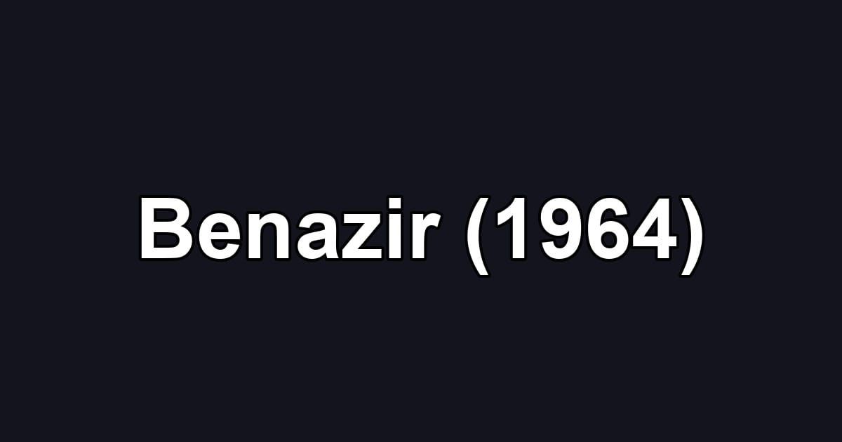 Benazir (1964)