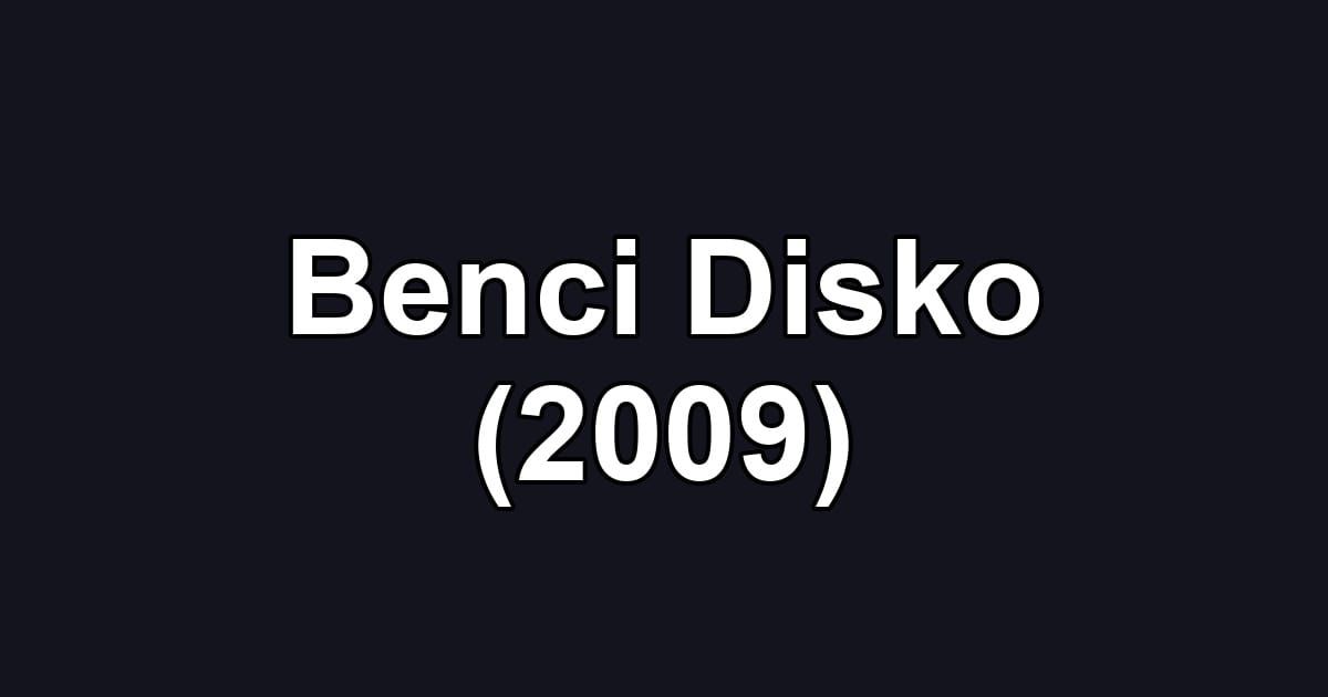 Benci Disko (2009)