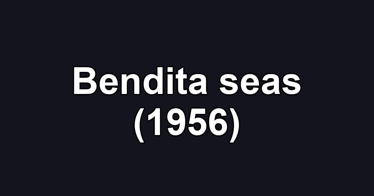 Bendita seas (1956)