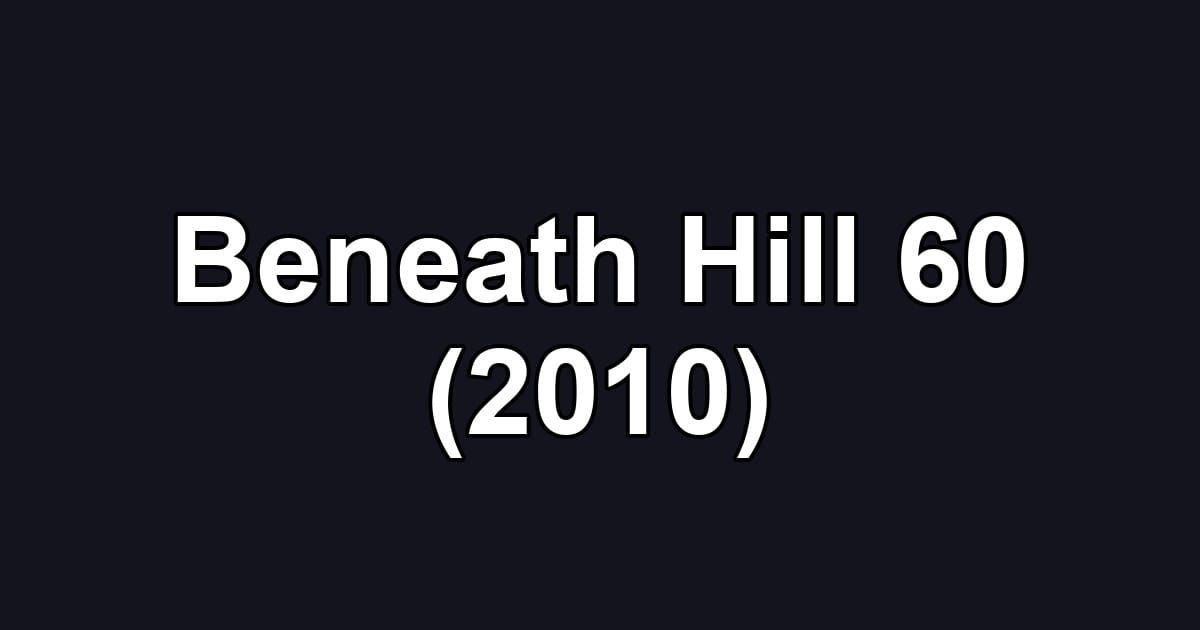 Beneath Hill 60 (2010)