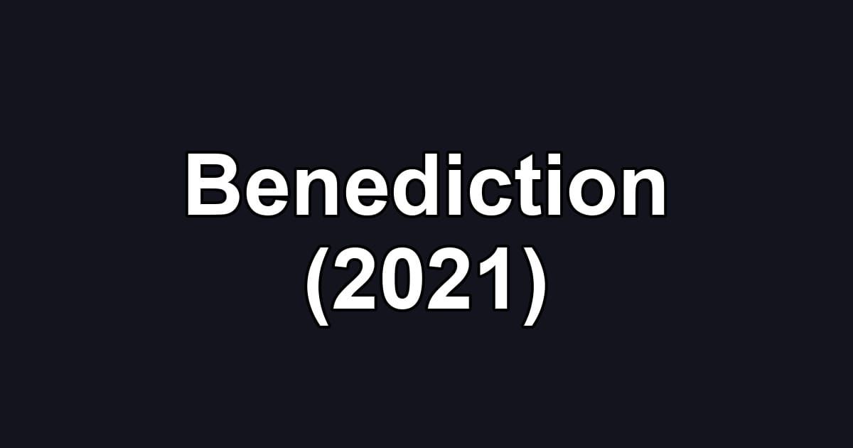 Benediction (2021)