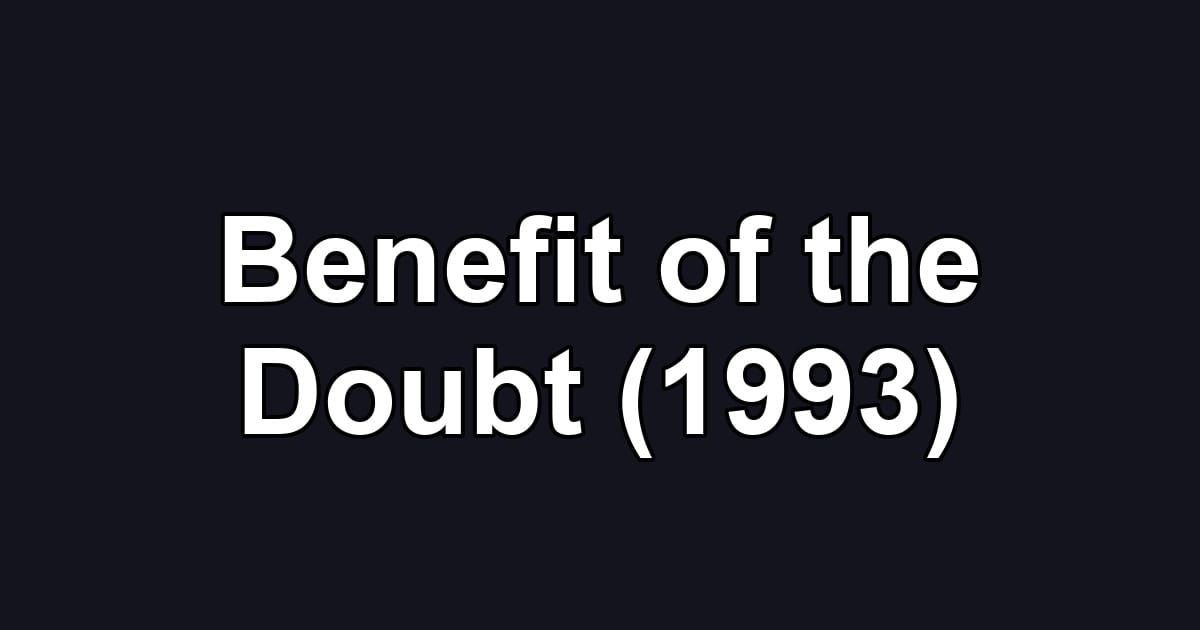 Benefit of the Doubt (1993)