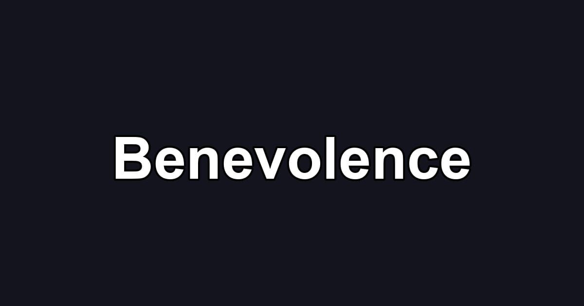 Benevolence