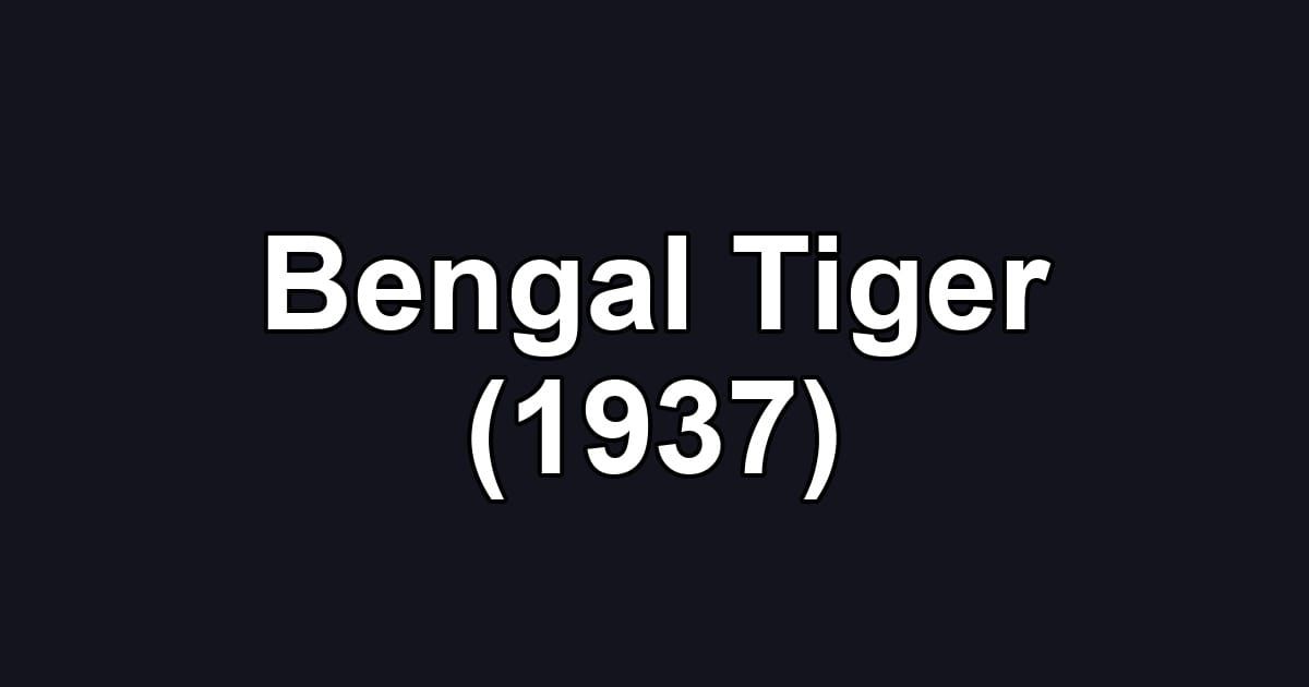 Bengal Tiger (1937)