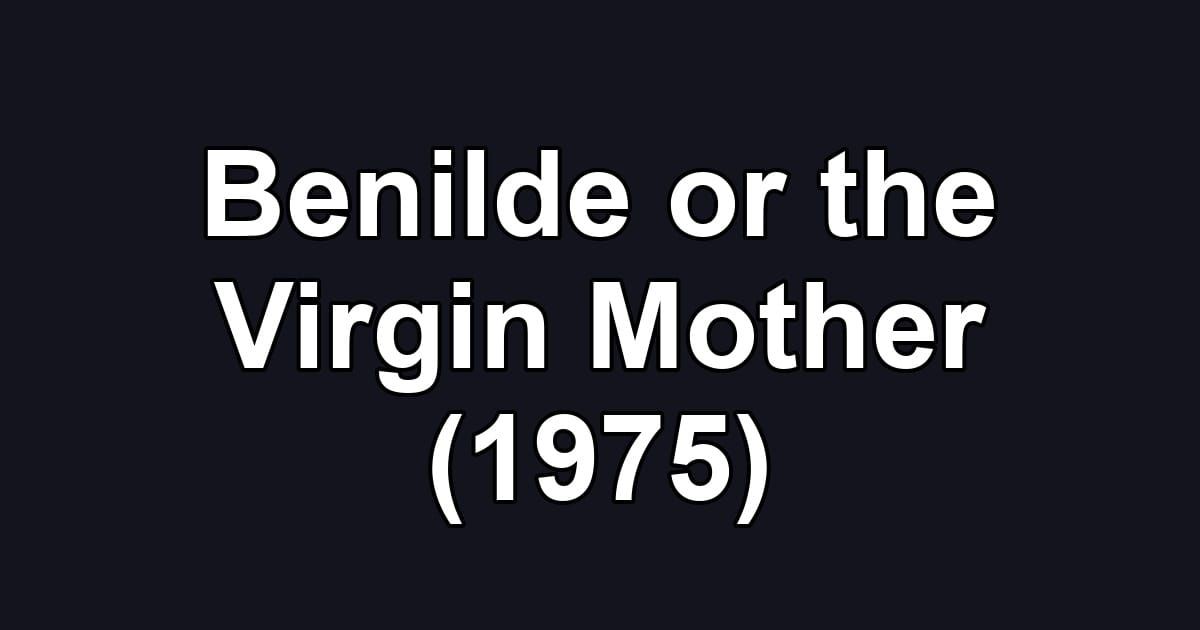 Benilde or the Virgin Mother (1975)
