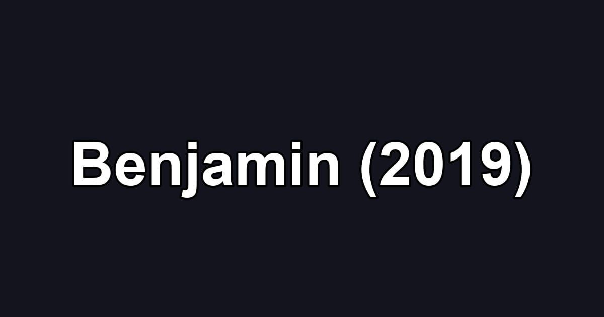 Benjamin (2019)