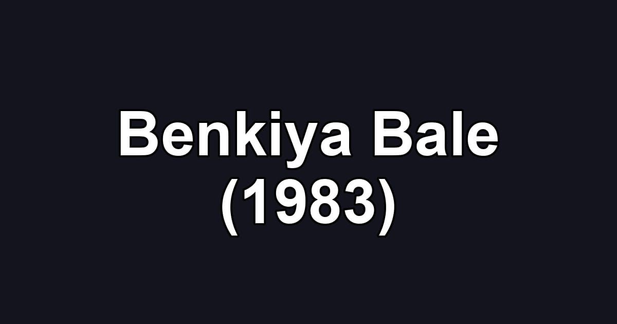 Benkiya Bale (1983)