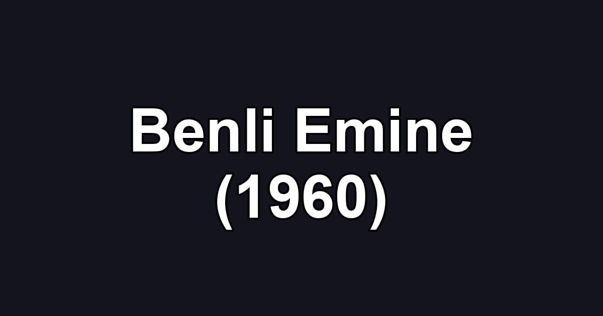 Benli Emine (1960)