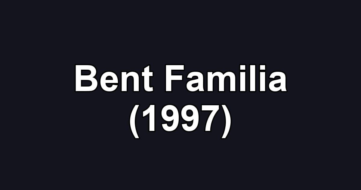 Bent Familia (1997)