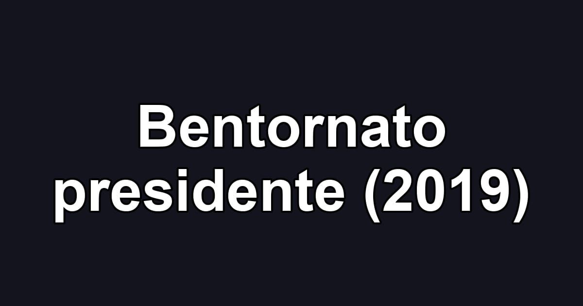 Bentornato presidente (2019)