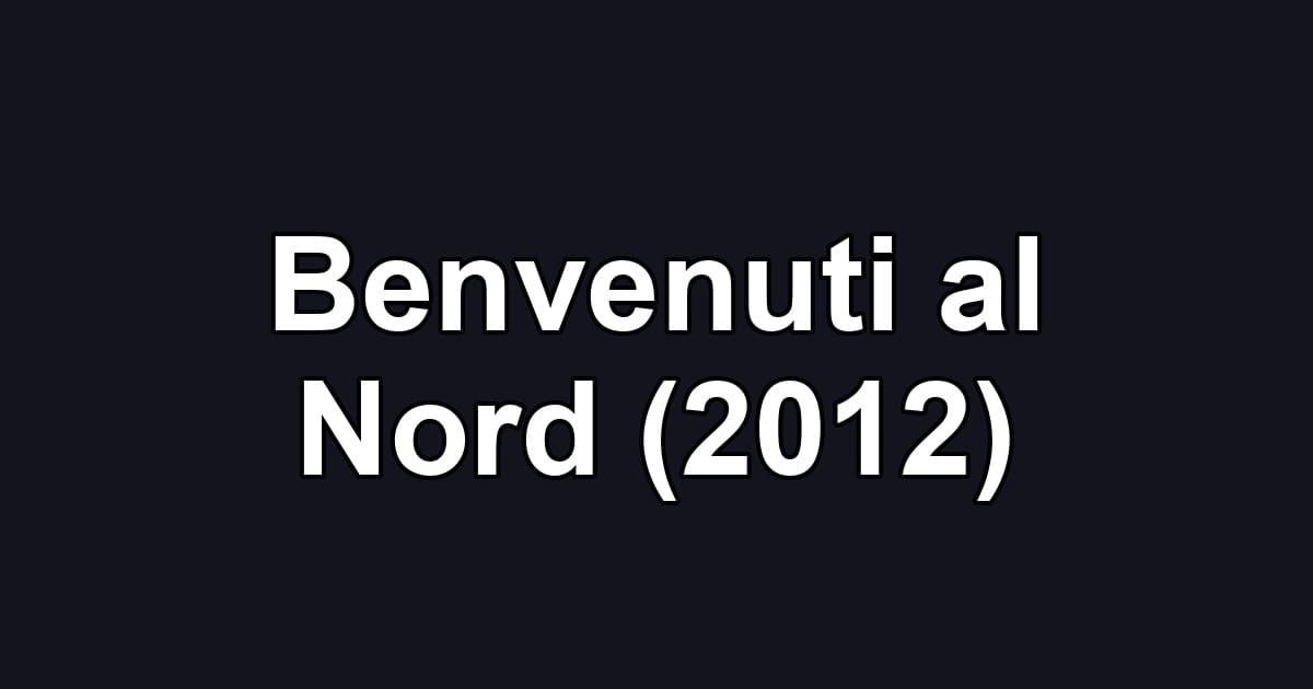 Benvenuti al Nord (2012)