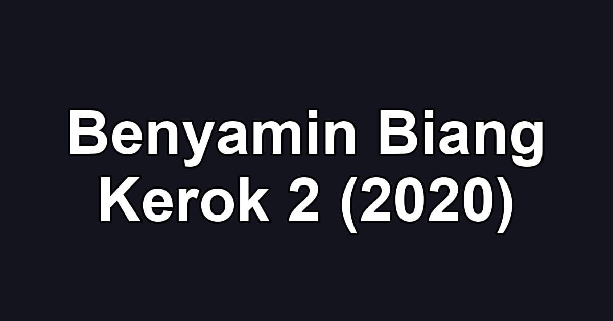 Benyamin Biang Kerok 2 (2020)