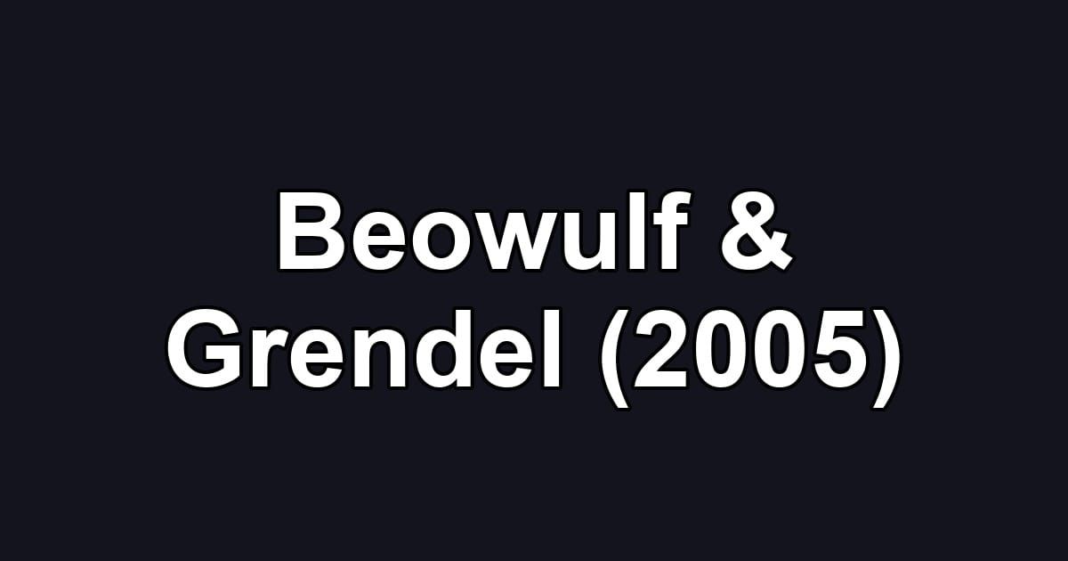 Beowulf & Grendel (2005)