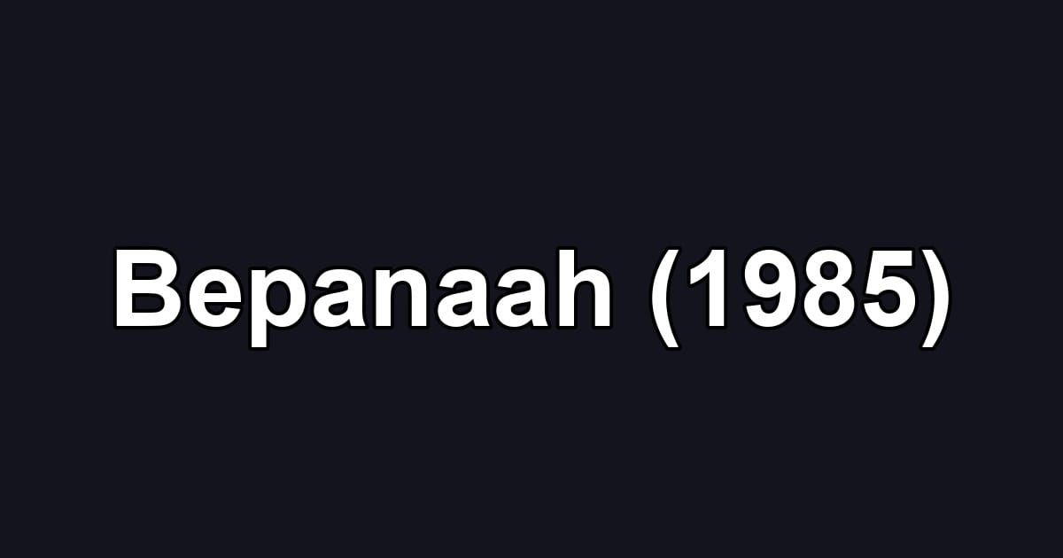 Bepanaah (1985)