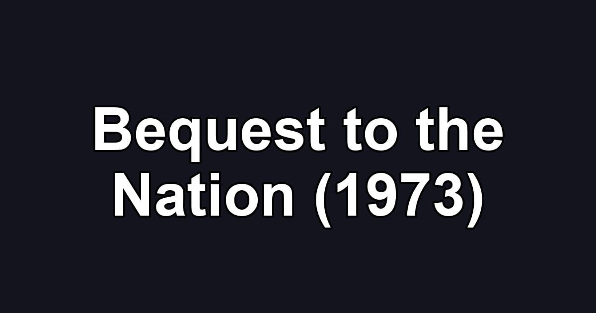 Bequest to the Nation (1973)