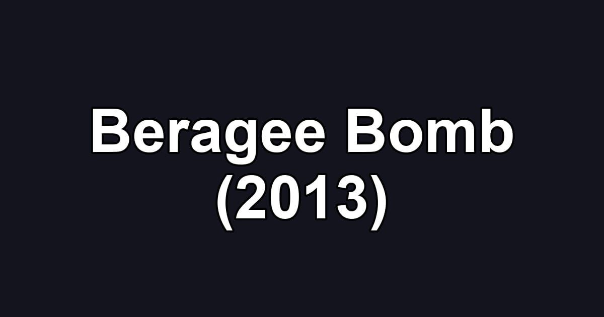 Beragee Bomb (2013)