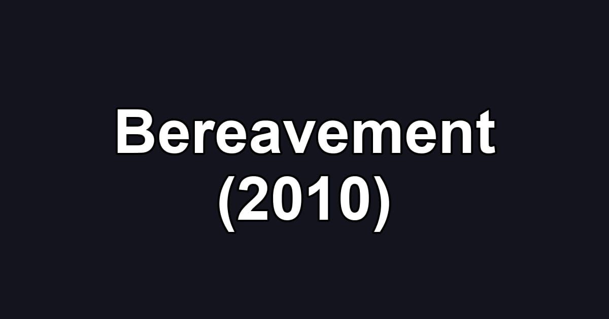Bereavement (2010)