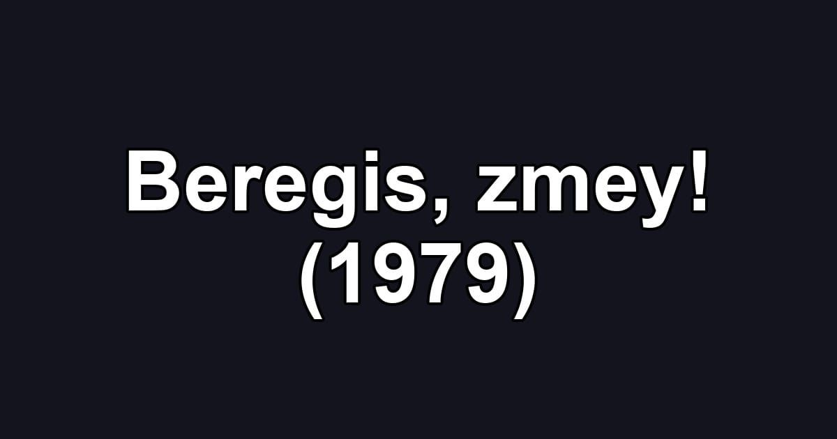 Beregis, zmey! (1979)