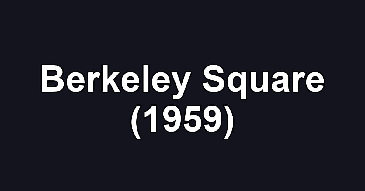 Berkeley Square (1959)