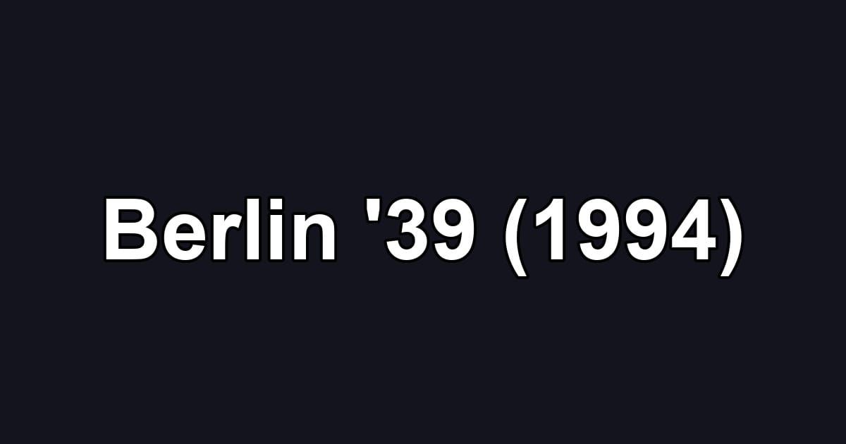 Berlin '39 (1994)