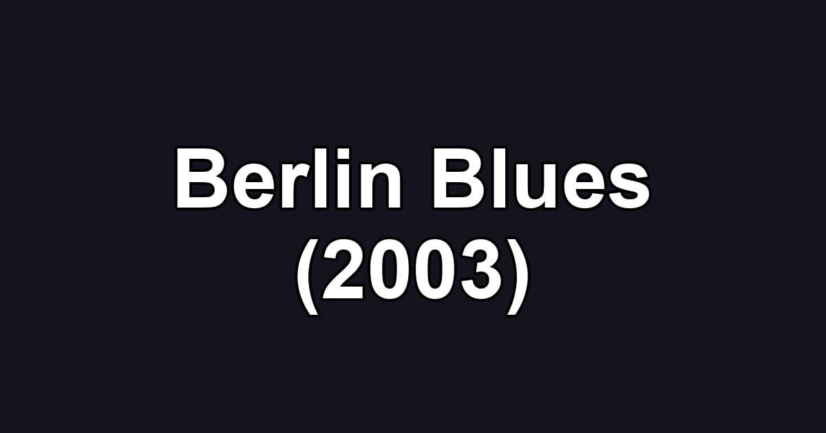 Berlin Blues (2003)
