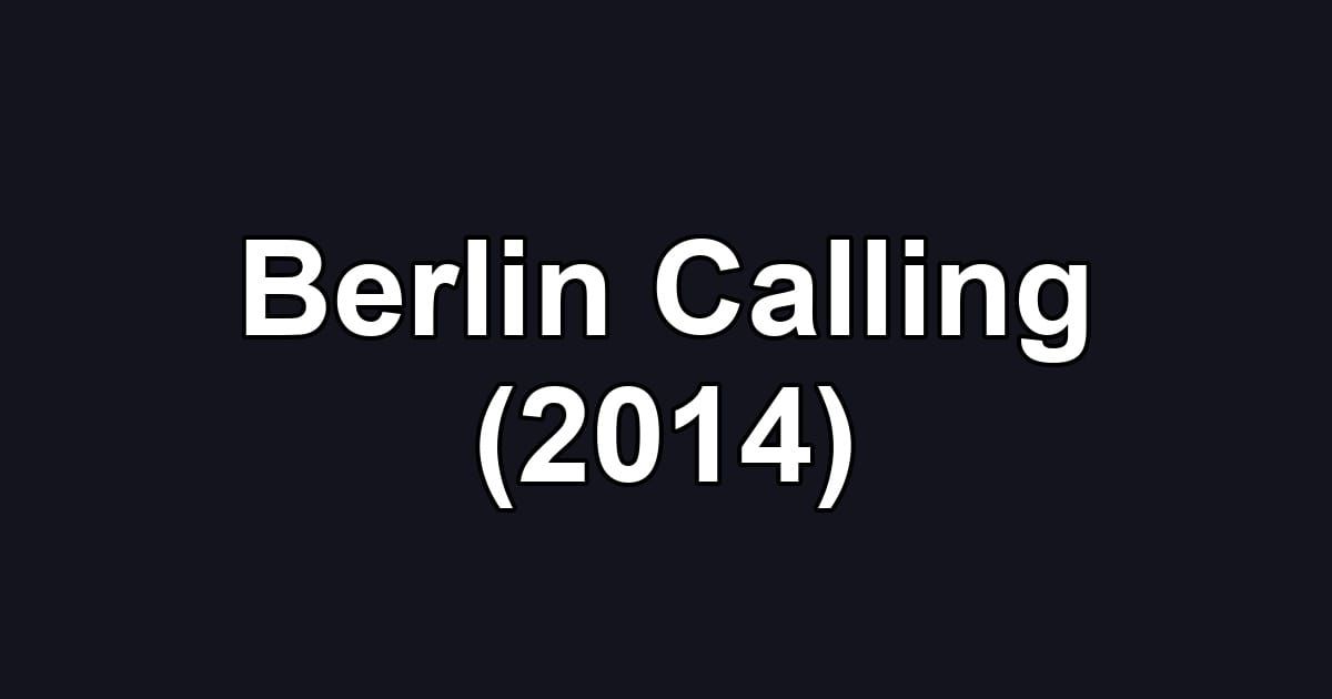 Berlin Calling (2014)