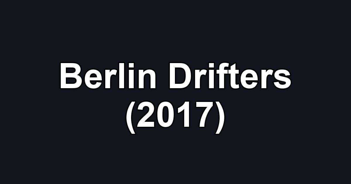Berlin Drifters (2017)