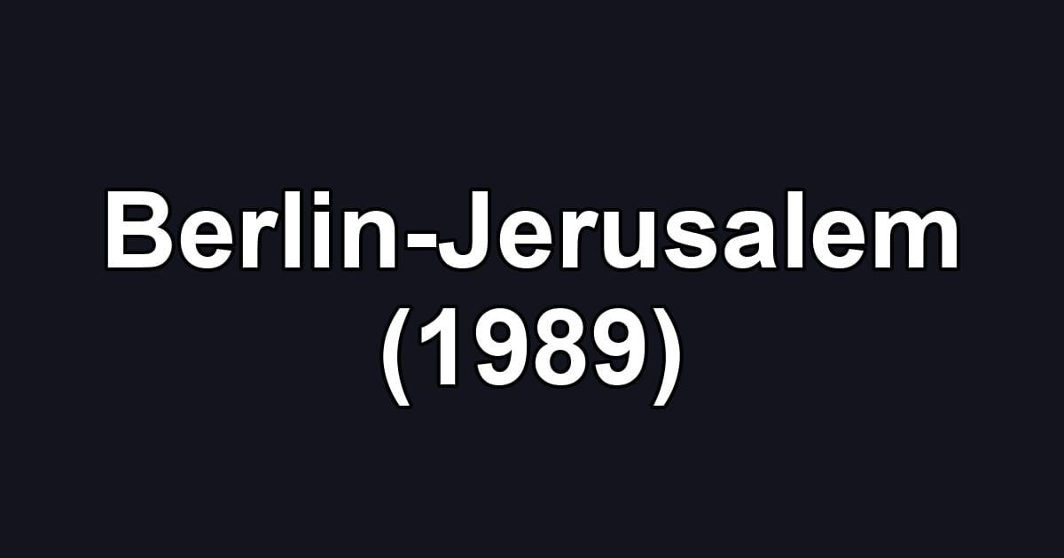 Berlin-Jerusalem (1989)