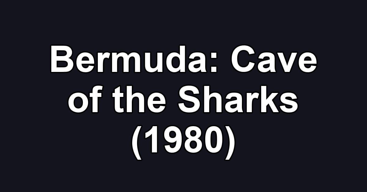 Bermuda: Cave of the Sharks (1980)