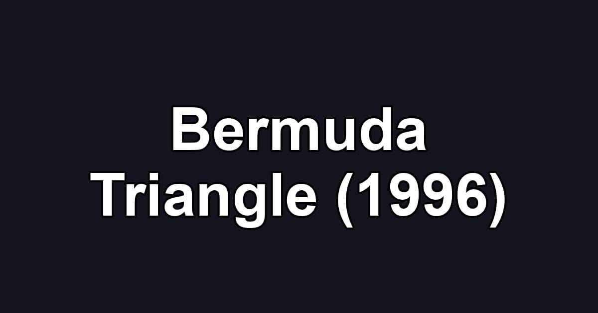 Bermuda Triangle (1996)