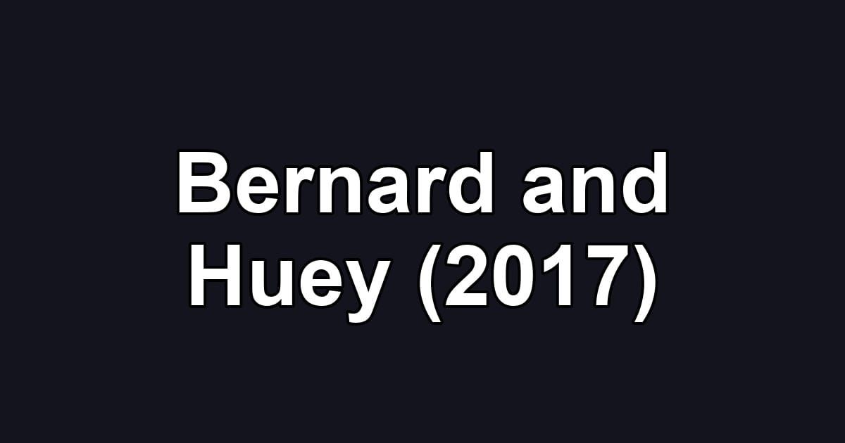Bernard and Huey (2017)
