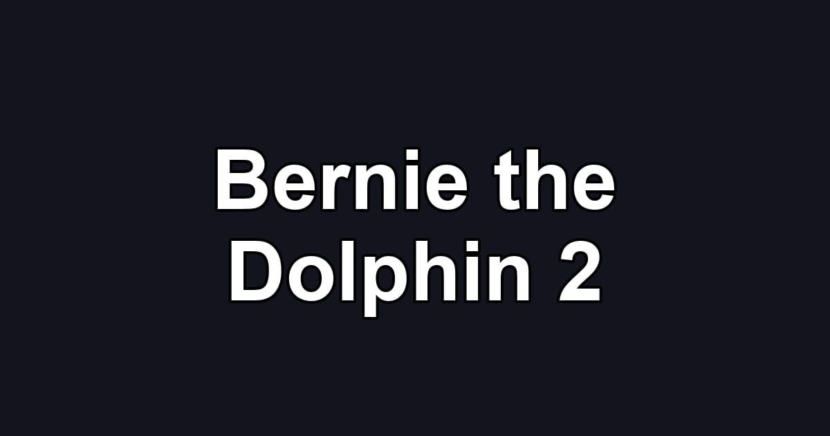 Bernie the Dolphin 2