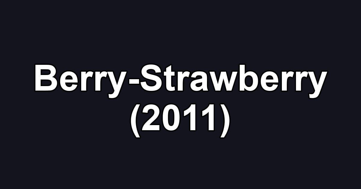 Berry-Strawberry (2011)