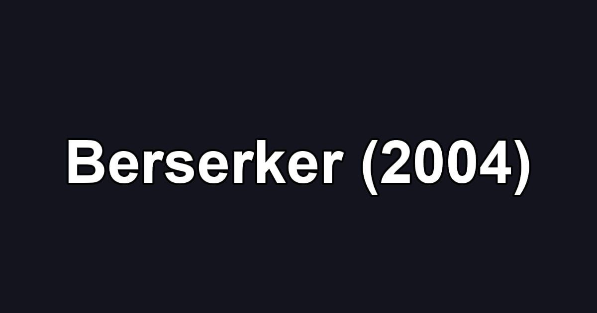 Berserker (2004)