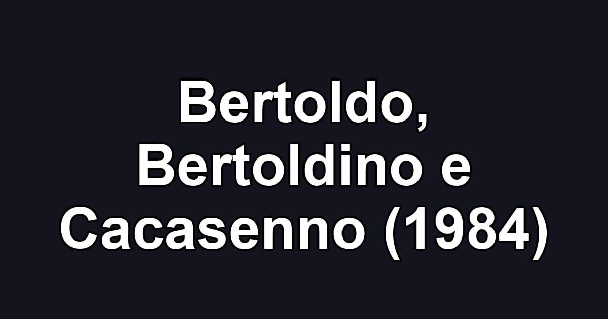 Bertoldo, Bertoldino e Cacasenno (1984)