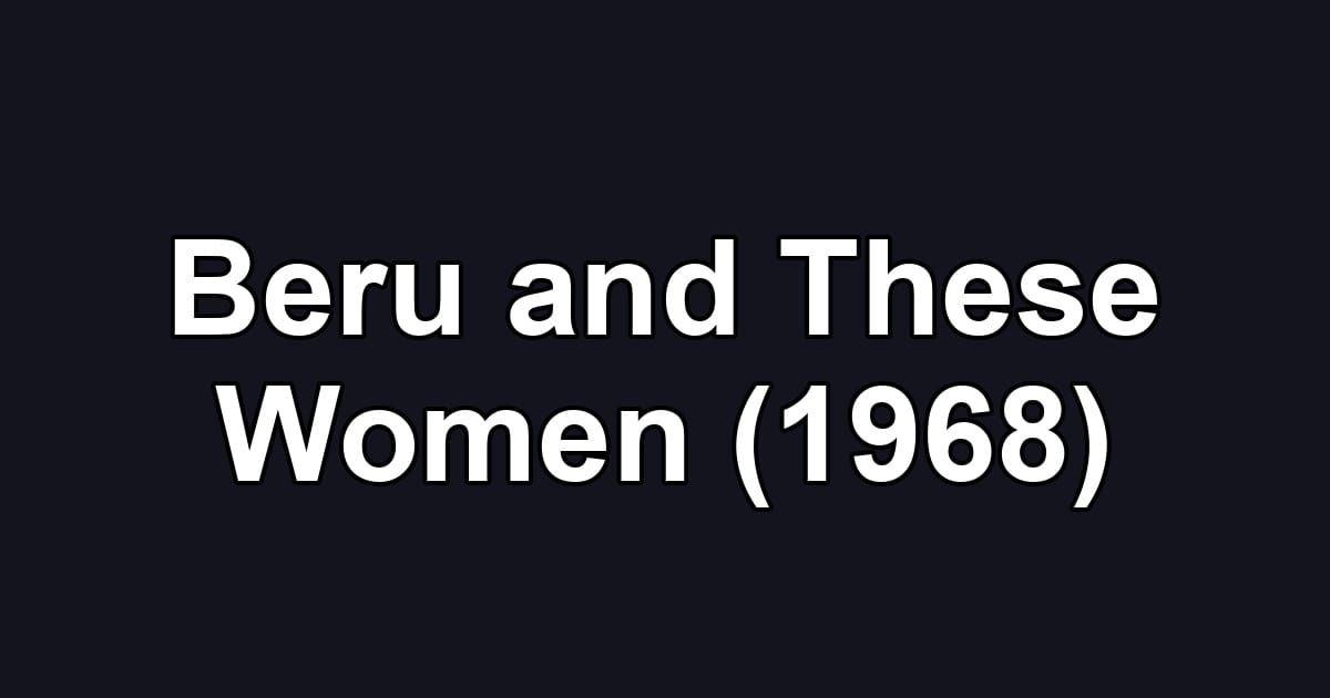 Beru and These Women (1968)