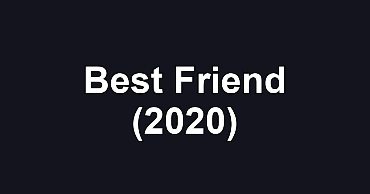 Best Friend (2020)